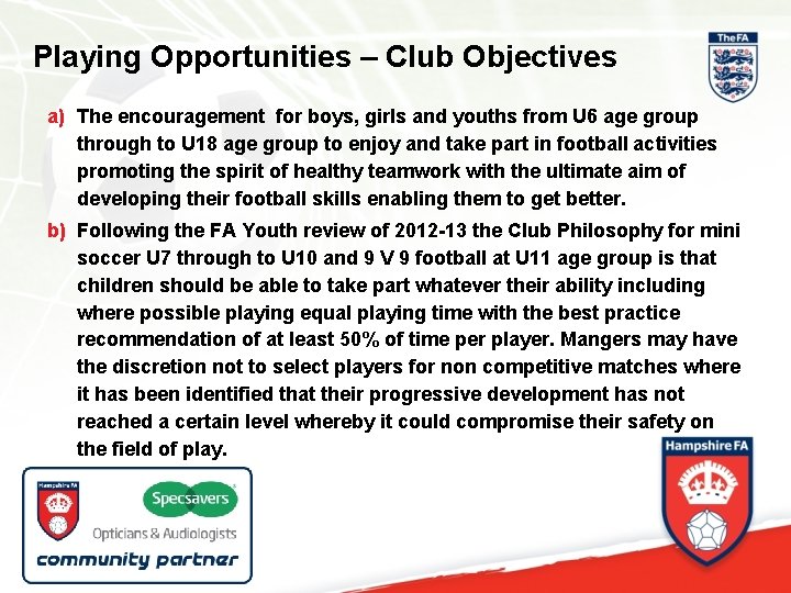 Playing Opportunities – Club Objectives a) The encouragement for boys, girls and youths from