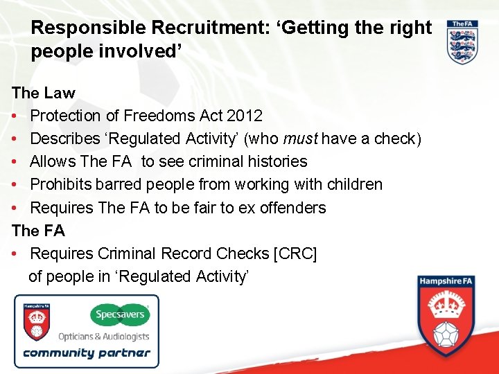 Responsible Recruitment: ‘Getting the right people involved’ The Law • Protection of Freedoms Act