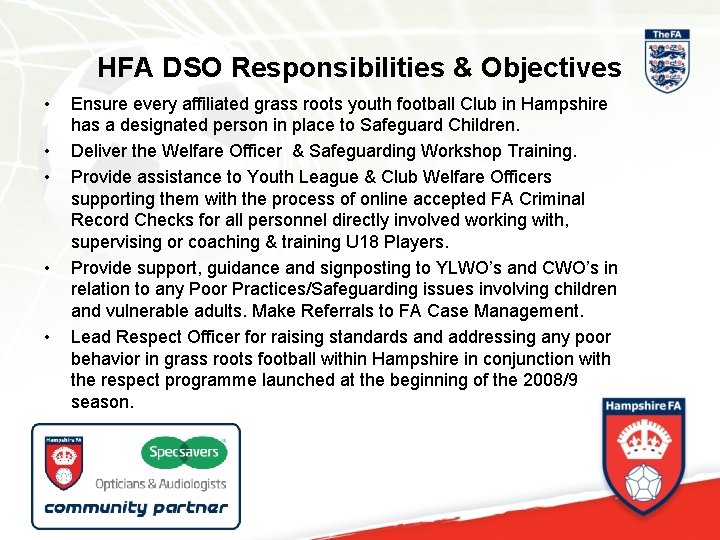 HFA DSO Responsibilities & Objectives • • • Ensure every affiliated grass roots youth