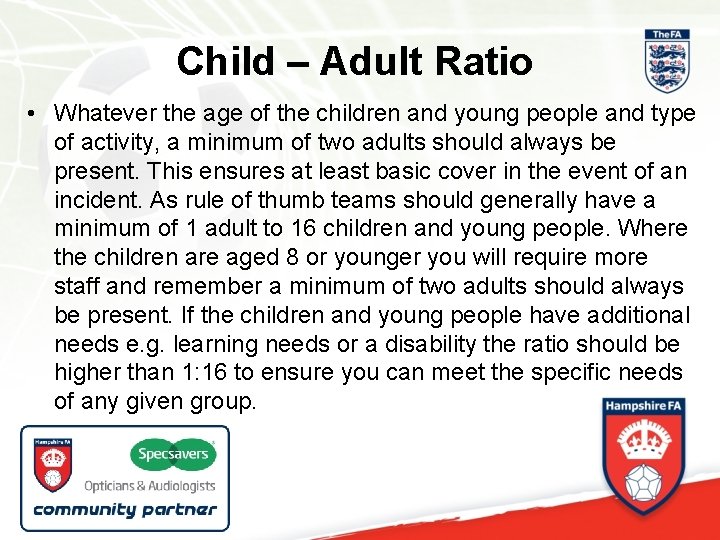 Child – Adult Ratio • Whatever the age of the children and young people
