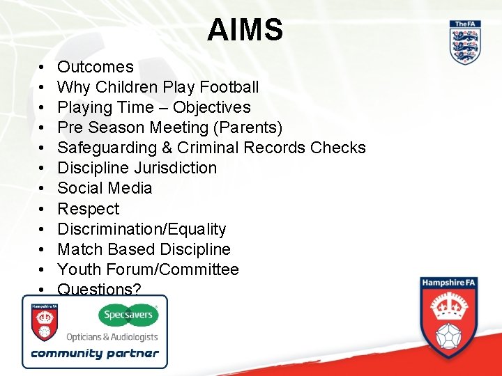 AIMS • • • Outcomes Why Children Play Football Playing Time – Objectives Pre