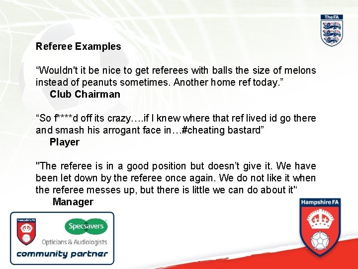 Referee Examples “Wouldn't it be nice to get referees with balls the size of