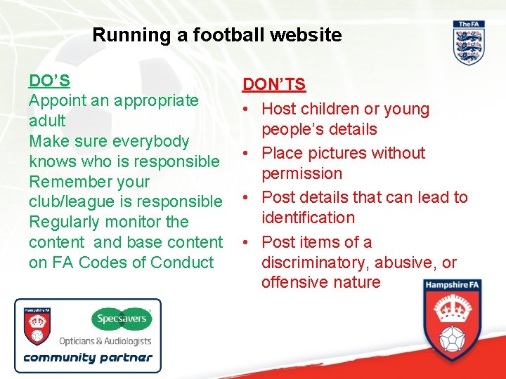 Running a football website DO’S Appoint an appropriate adult Make sure everybody knows who