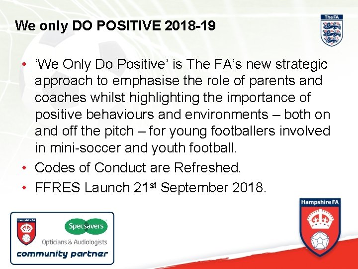 We only DO POSITIVE 2018 -19 • ‘We Only Do Positive’ is The FA’s