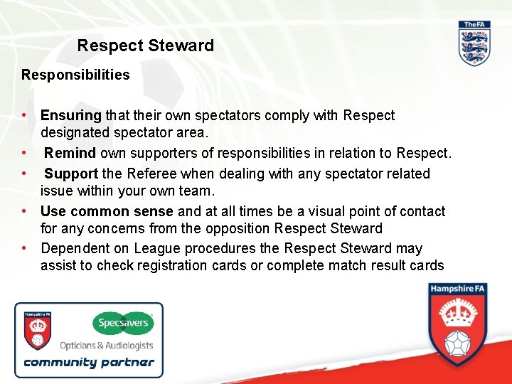 Respect Steward Responsibilities • Ensuring that their own spectators comply with Respect designated spectator