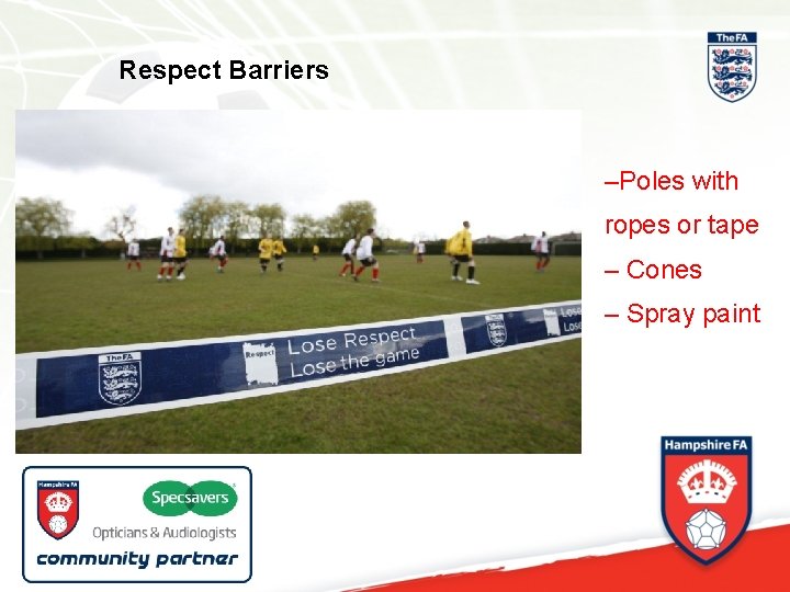 Respect Barriers –Poles with ropes or tape – Cones – Spray paint 