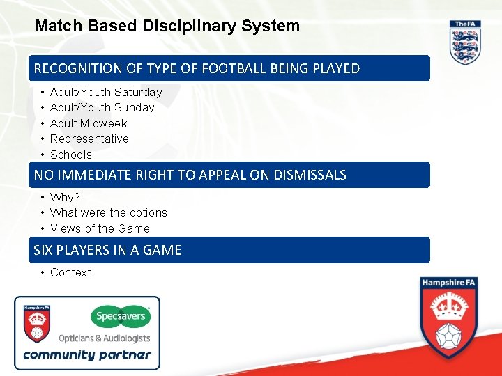 Match Based Disciplinary System RECOGNITION OF TYPE OF FOOTBALL BEING PLAYED • • •