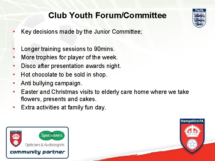 Club Youth Forum/Committee • Key decisions made by the Junior Committee; • • •