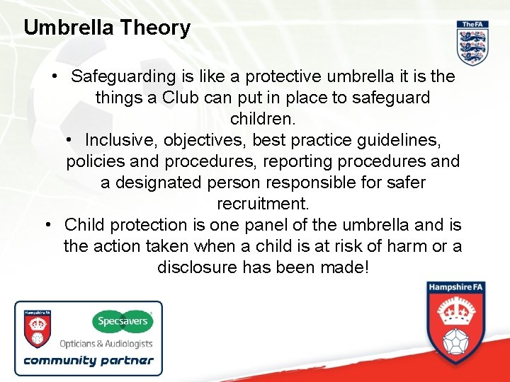 Umbrella Theory • Safeguarding is like a protective umbrella it is the things a