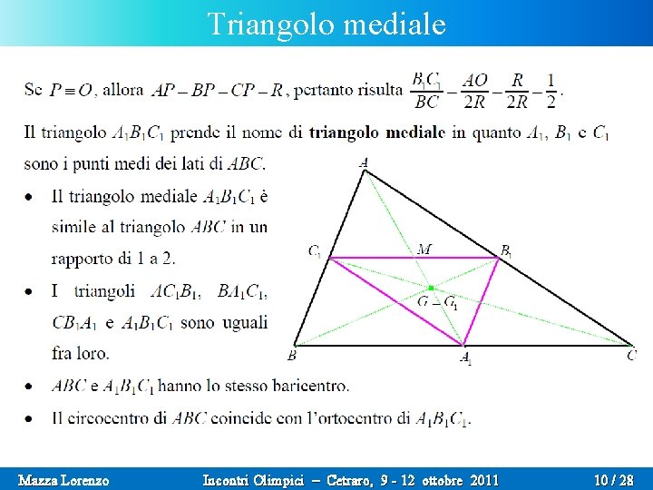 Triangolo mediale IL BELLO DELLA GEOMETRIA Mazza Lorenzo Incontri Olimpici – Cetraro, 9 -