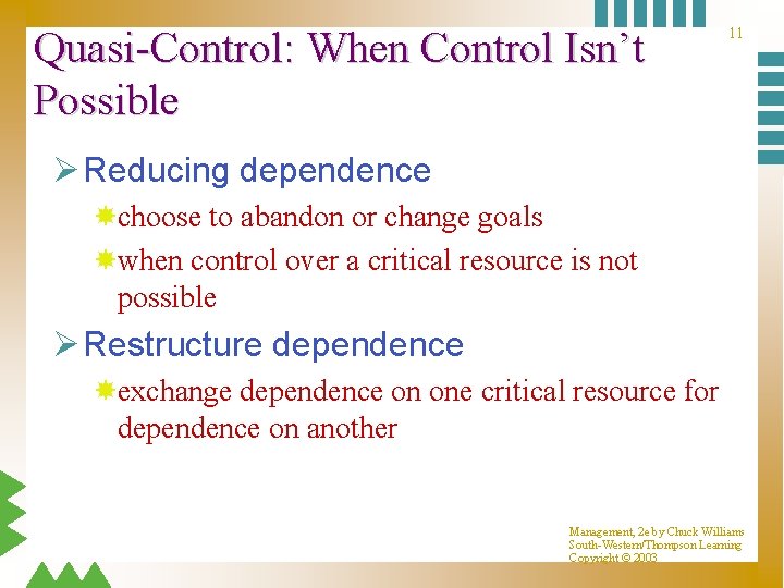 Quasi-Control: When Control Isn’t Possible 11 Ø Reducing dependence choose to abandon or change Quasi-Control: When Control Isn’t Possible 11 Ø Reducing dependence choose to abandon or change