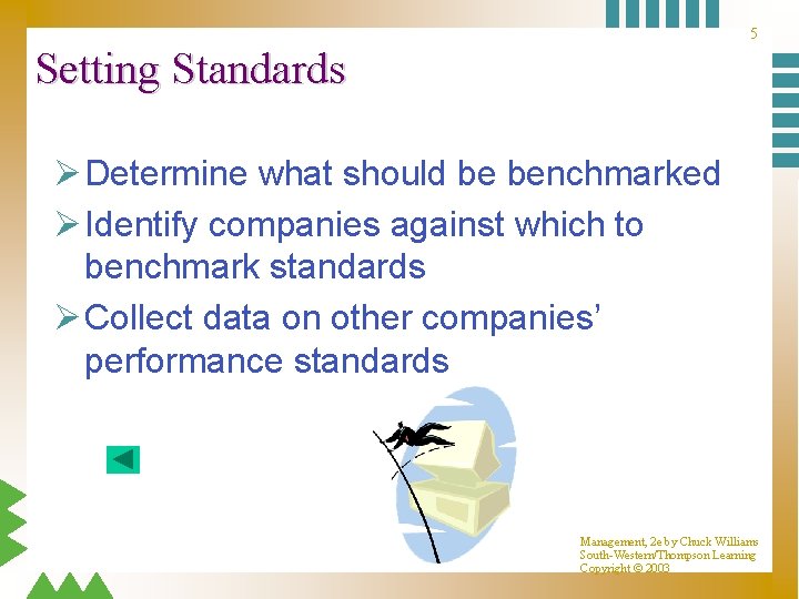 5 Setting Standards Ø Determine what should be benchmarked Ø Identify companies against which 5 Setting Standards Ø Determine what should be benchmarked Ø Identify companies against which
