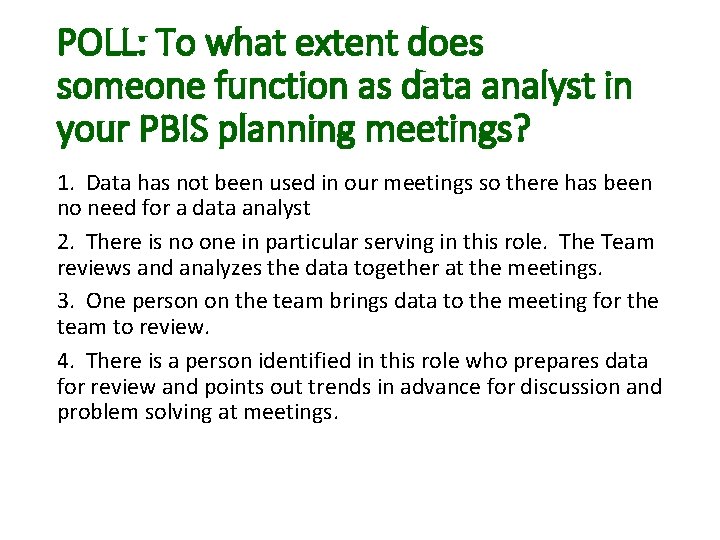 POLL: To what extent does someone function as data analyst in your PBIS planning