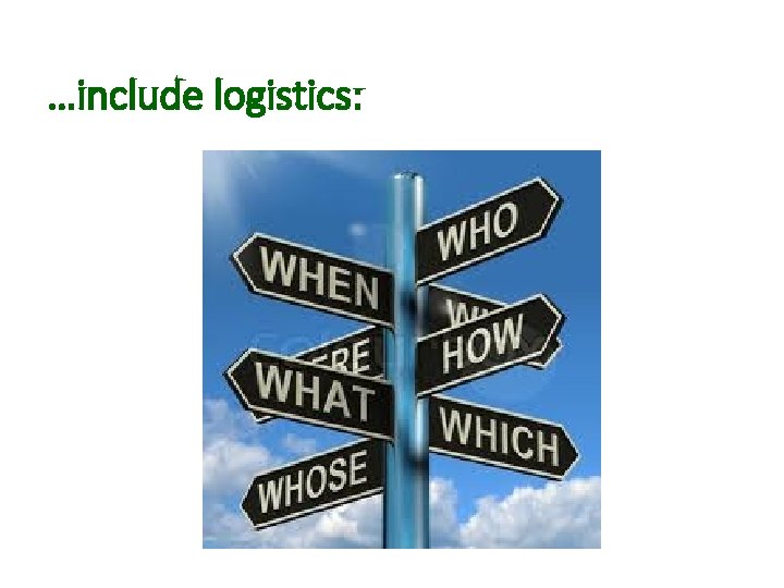 …include logistics: 