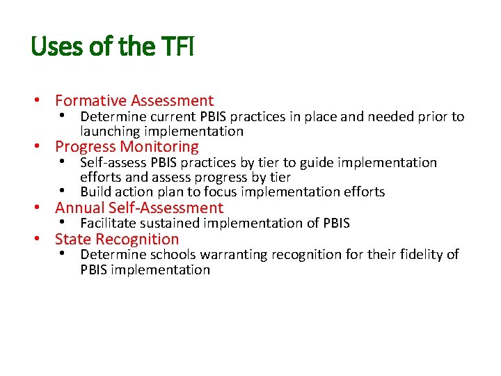 Uses of the TFI • Formative Assessment • Determine current PBIS practices in place