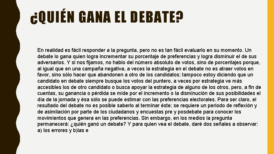 ¿QUIÉN GANA EL DEBATE? En realidad es fácil responder a la pregunta, pero no