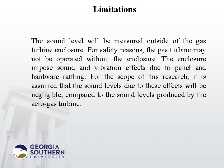 Limitations The sound level will be measured outside of the gas turbine enclosure. For