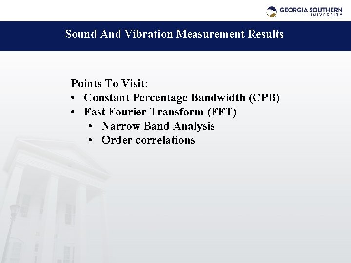 Sound And Vibration Measurement Results Points To Visit: • Constant Percentage Bandwidth (CPB) •