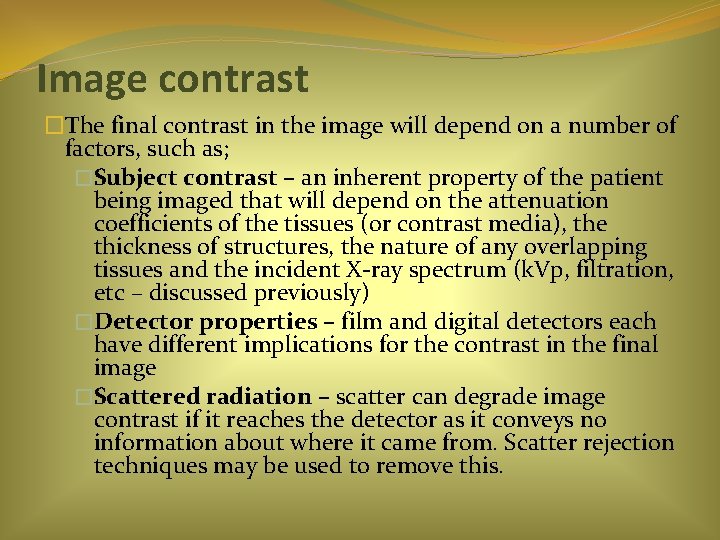 Image contrast �The final contrast in the image will depend on a number of