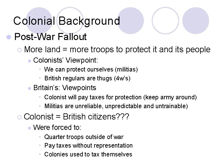 Colonial Background l Post-War ¡ More l Fallout land = more troops to protect