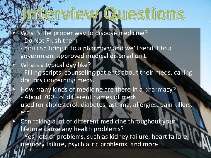 Interview Questions • What's the proper way to dispose medicine? - Do Not Flush