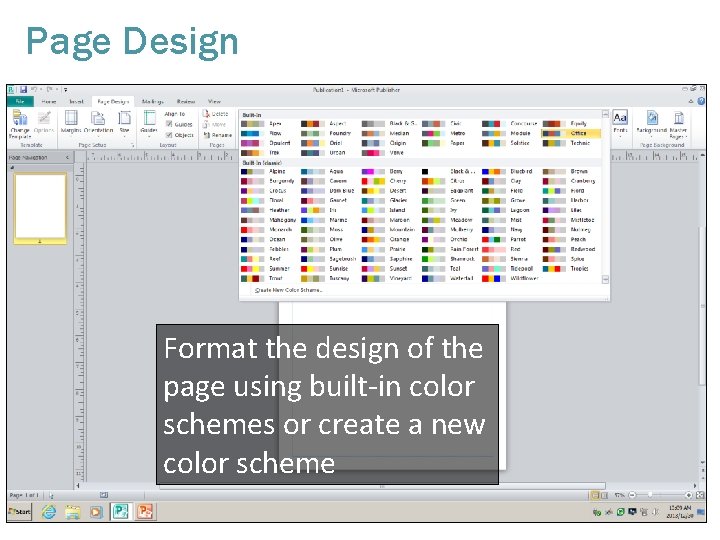 Page Design Format the design of the page using built-in color schemes or create
