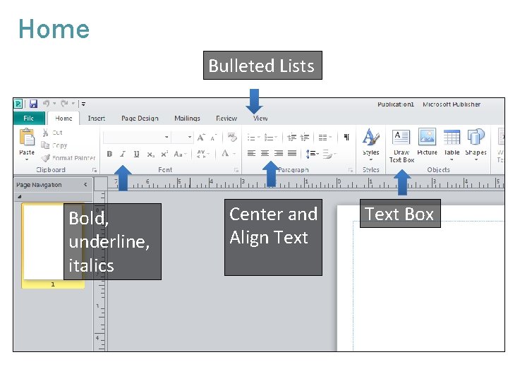 Home Bulleted Lists Bold, underline, italics Center and Align Text Box 