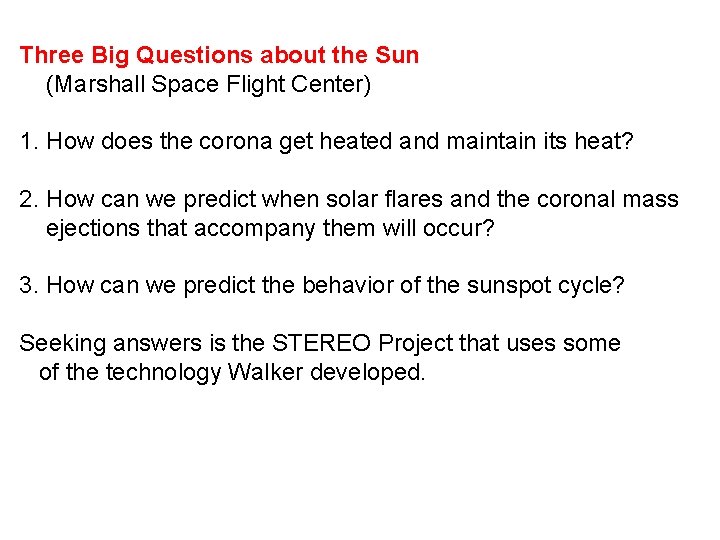 Three Big Questions about the Sun (Marshall Space Flight Center) 1. How does the