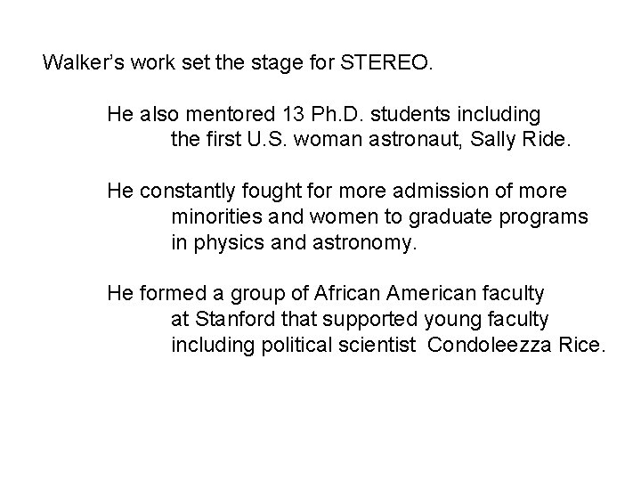 Walker’s work set the stage for STEREO. He also mentored 13 Ph. D. students