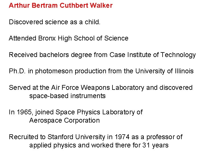 Arthur Bertram Cuthbert Walker Discovered science as a child. Attended Bronx High School of