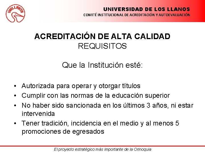 UNIVERSIDAD DE LOS LLANOS COMITÉ INSTITUCIONAL DE ACREDITACIÓN Y AUTOEVALUACIÓN ACREDITACIÓN DE ALTA CALIDAD