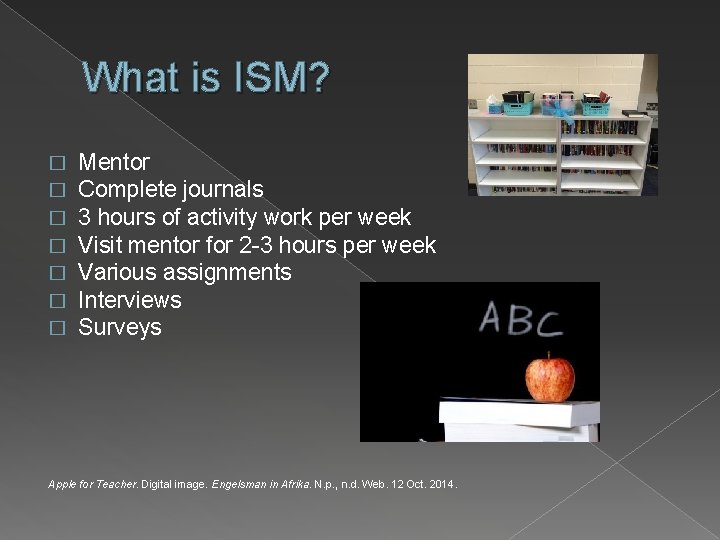 What is ISM? � � � � Mentor Complete journals 3 hours of activity