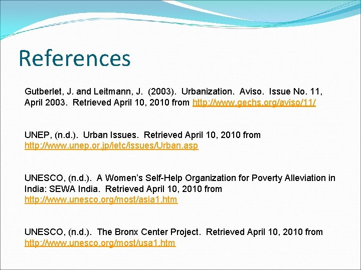 References Gutberlet, J. and Leitmann, J. (2003). Urbanization. Aviso. Issue No. 11, April 2003.