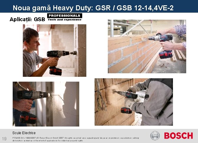 Noua gamă Heavy Duty: GSR / GSB 12 -14, 4 VE-2 Scule Electrice 19