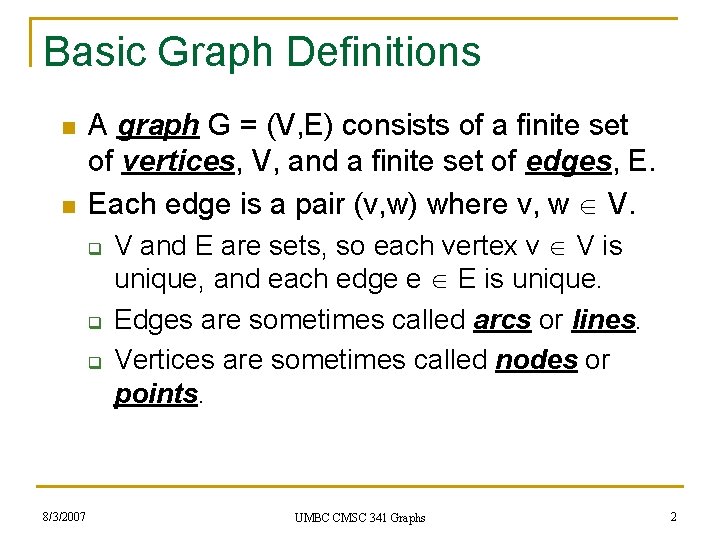 Basic Graph Definitions n n A graph G = (V, E) consists of a