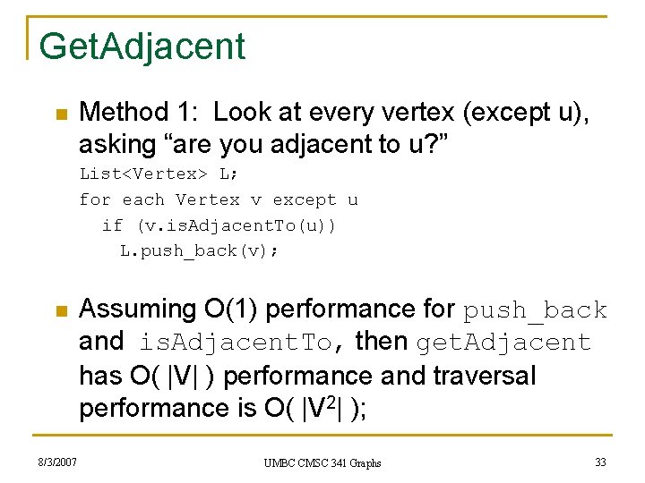 Get. Adjacent n Method 1: Look at every vertex (except u), asking “are you