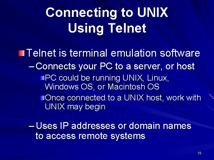 Connecting to UNIX Using Telnet is terminal emulation software – Connects your PC to Connecting to UNIX Using Telnet is terminal emulation software – Connects your PC to