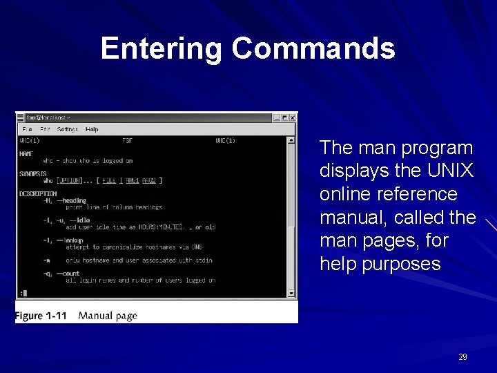 Entering Commands The man program displays the UNIX online reference manual, called the man Entering Commands The man program displays the UNIX online reference manual, called the man