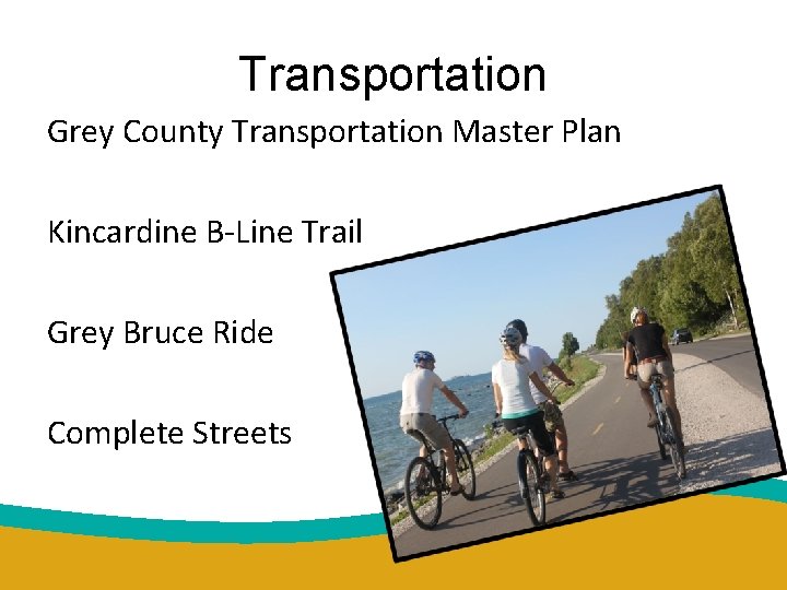 Transportation Grey County Transportation Master Plan Kincardine B-Line Trail Grey Bruce Ride Complete Streets