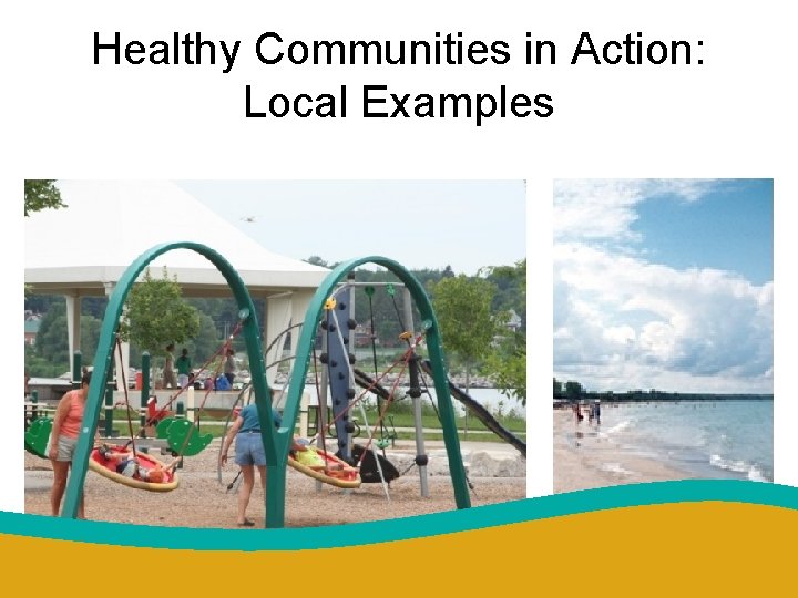 Healthy Communities in Action: Local Examples 