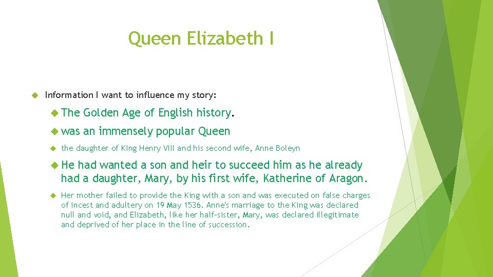 Queen Elizabeth I Information I want to influence my story: The Golden Age of