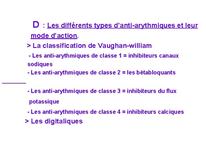 D : Les différents types d’anti-arythmiques et leur mode d’action. > La classification de