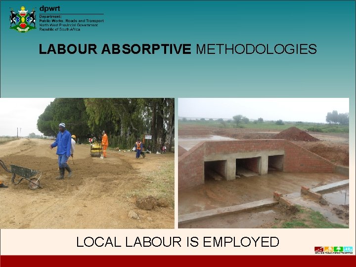 LABOUR ABSORPTIVE METHODOLOGIES LOCAL LABOUR IS EMPLOYED 