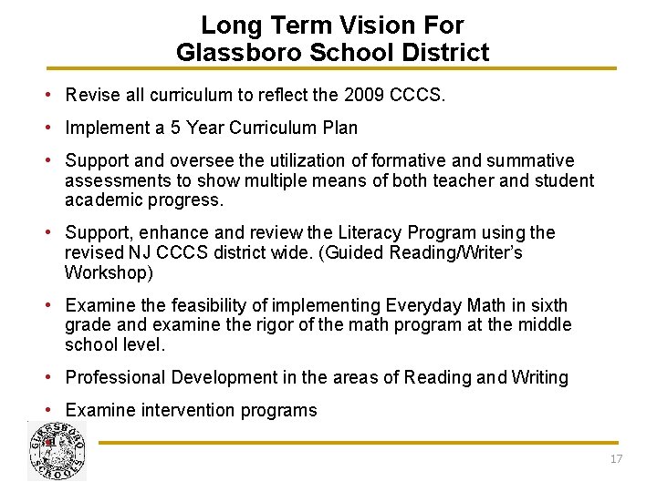 Long Term Vision For Glassboro School District • Revise all curriculum to reflect the