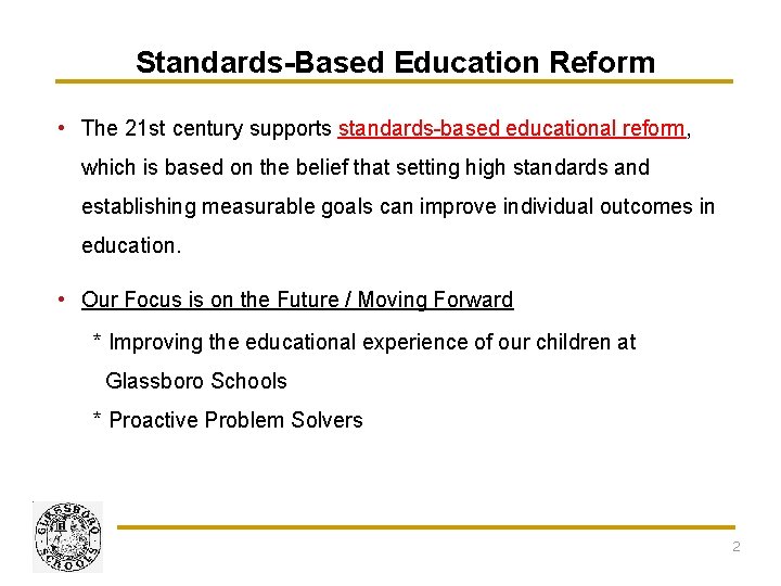 Standards-Based Education Reform • The 21 st century supports standards-based educational reform, which is