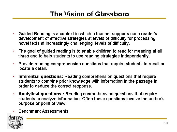 The Vision of Glassboro • Guided Reading is a context in which a teacher