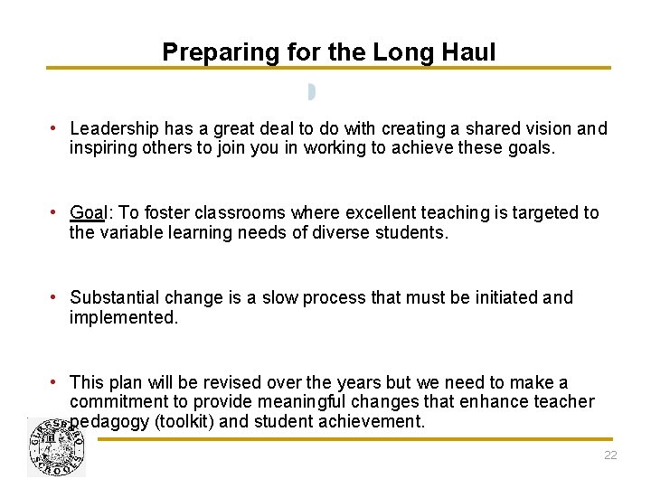 Preparing for the Long Haul • Leadership has a great deal to do with