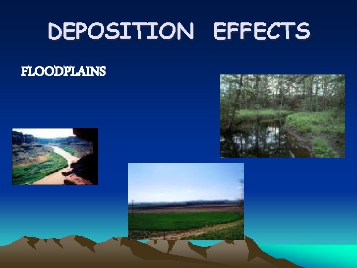 DEPOSITION EFFECTS FLOODPLAINS 