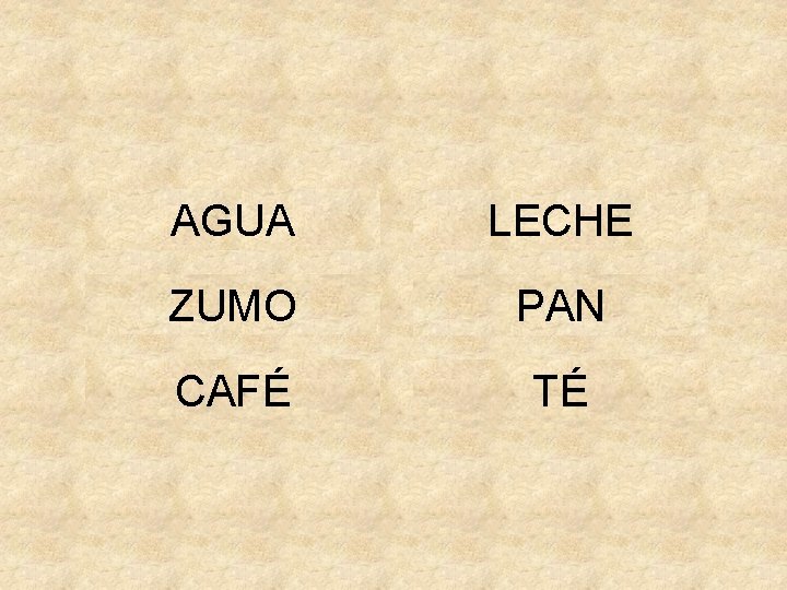 AGUA LECHE ZUMO PAN CAFÉ TÉ 