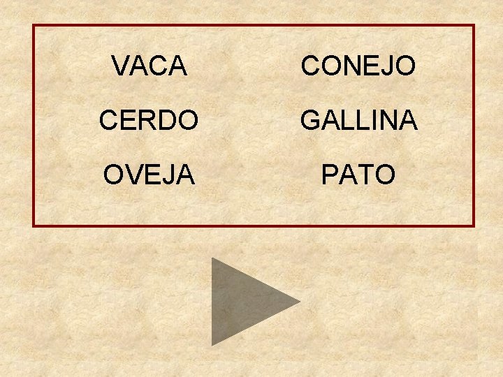 VACA CONEJO CERDO GALLINA OVEJA PATO CULEBRA JABALÍ PATO ZORRO 